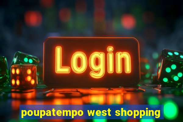 poupatempo west shopping